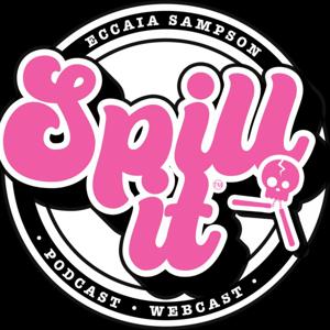 Spill it! with Eccaia