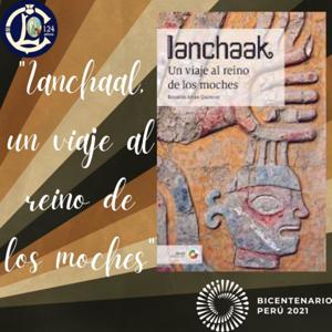 "Ianchaak, Un viaje al reino de los moches"