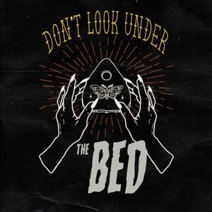 Don’t Look Under the Bed