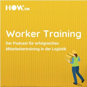 Worker Training - Der Podcast für erfolgreiches Mitarbeitertraining in der Logistik