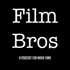 The Film Bros Podcast