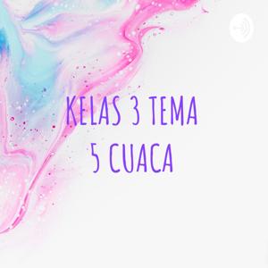 KELAS 3 TEMA 5 CUACA