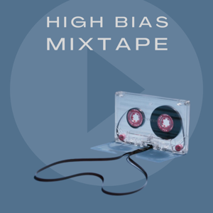 High Bias Mixtape