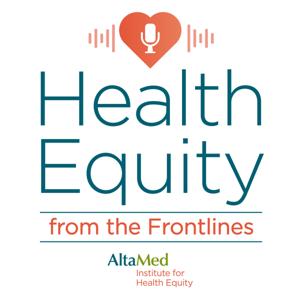 Health Equity from the Frontlines