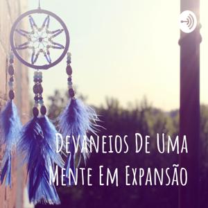 Devaneios De Uma Mente Em Expansão