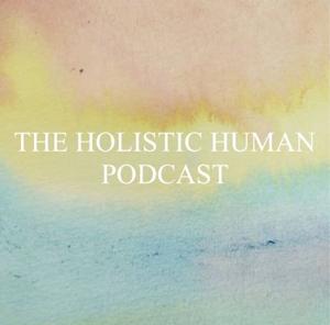 The Holistic Human Podcast