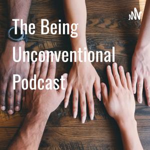 The Being Unconventional Podcast