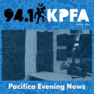 KPFA - The Pacifica Evening News, Weekdays by KPFA