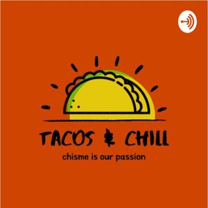 Tacos & Chill