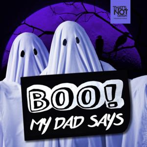 Boo My Dad Says by John Metcalf