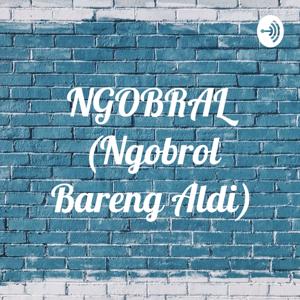 NGOBRAL (Ngobrol Bareng Aldi)