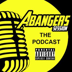 Abangers Session: The Podcast