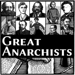 Great Anarchists by Great Anarchists