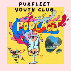 Purfleet Youth Club Podcast