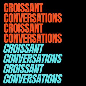 Croissant Conversations