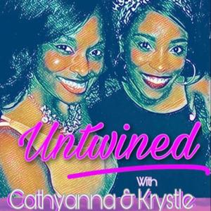 Untwined with Cathyanna and Krystle