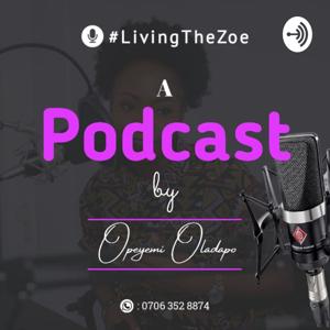 Living The Zoe Podcast