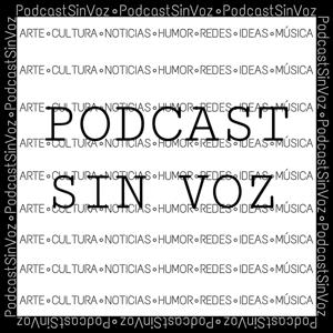 Podcast Sin Voz