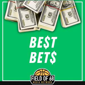 The Field of 68 BEST BETS, featuring Three Man Weave!