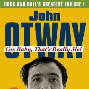 Cor Baby That's Really Me - John Otway