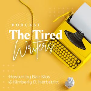 The Tired Writers Podcast