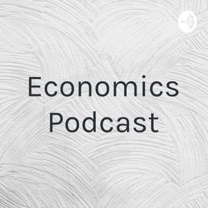 Economics Podcast