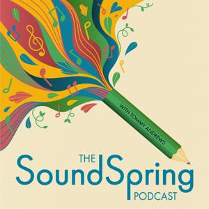 The SoundSpring Podcast: Guided Musical Journeys With Creative Musicians of Today