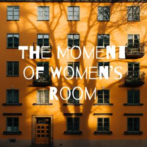 The Moment of Women's Room