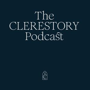 The Clerestory Podcast