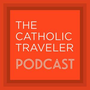 The Catholic Traveler Podcast