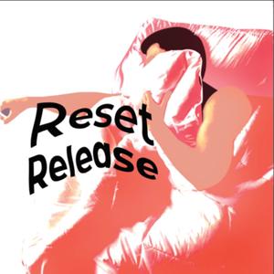 Reset & Release