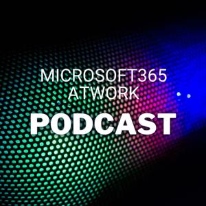 Microsoft 365 atWork Podcast