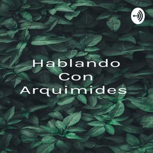 Hablando Con Arquimides