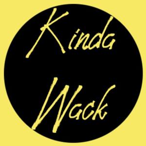 Kinda Wack