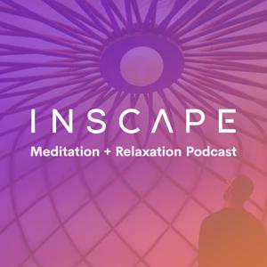 INSCAPE - Meditation for Stress, Relaxation, Sleep