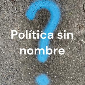 Política sin nombre