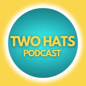 Two Hats Podcast