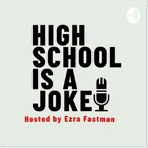 High School Is A Joke