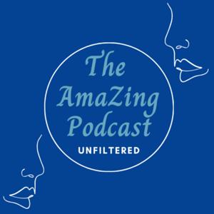 The AmaZing Podcast: Unfiltered