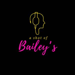 A SHOT OF BAILEY’s