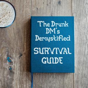 The Drunk DM's Demystified Survival Guide