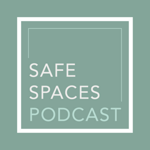 Safe Spaces Podcast