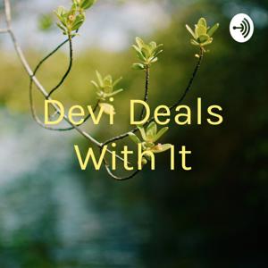 Devi Deals With It