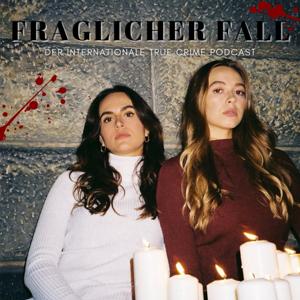 Fraglicher Fall - der internationale True Crime Podcast