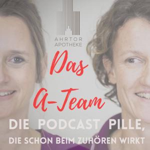 "Das A-Team | Die Podcast Pille, die schon beim Zuhören wirkt"