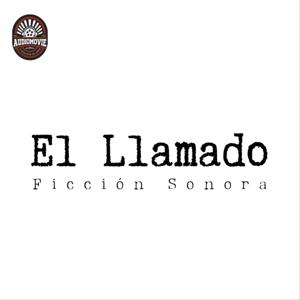 El Llamado 
Sonoras de ficción