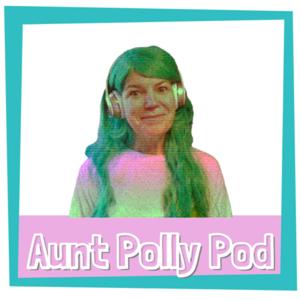 Aunt Polly Pod