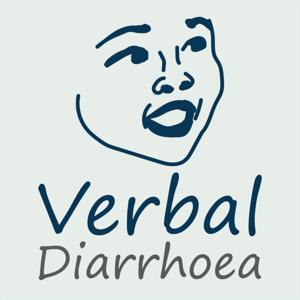 Verbal Diarrhoea