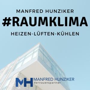 #Raumklima , dein Podcast für HLK Heizen-Lüften-Kühlen mit Manfred Hunziker