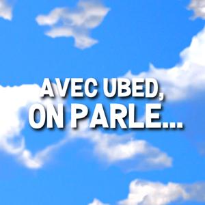 Avec Ubed, on parle...